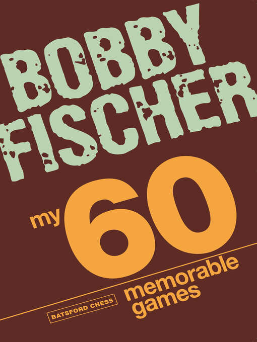 Title details for My 60 Memorable Games by Bobby Fischer - Available